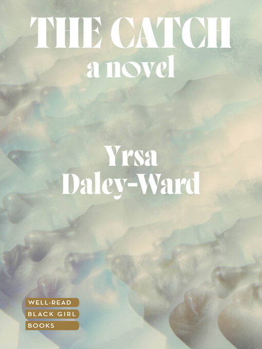 Title details for The Catch by Yrsa Daley-Ward - Wait list